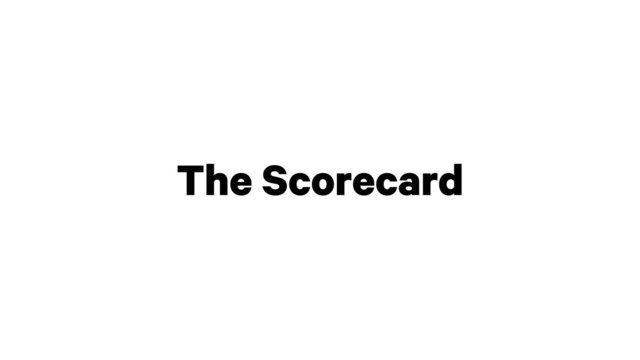 The Scorecard
