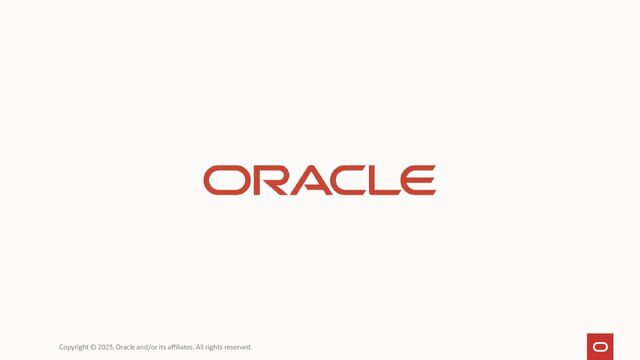 Copyright © 2023, Oracle and/or its affiliates. All rights reserved.
