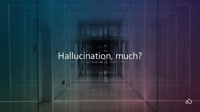 Hallucination, much?
