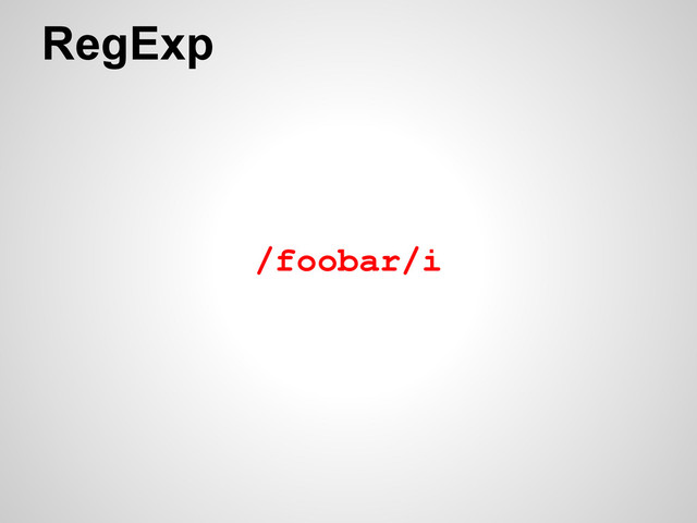 RegExp
/foobar/i
