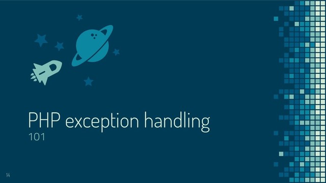 PHP exception handling
101
14
