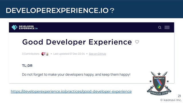 © kaonavi Inc.
DEVELOPEREXPERIENCE.IO？
21
https://developerexperience.io/practices/good-developer-experience
