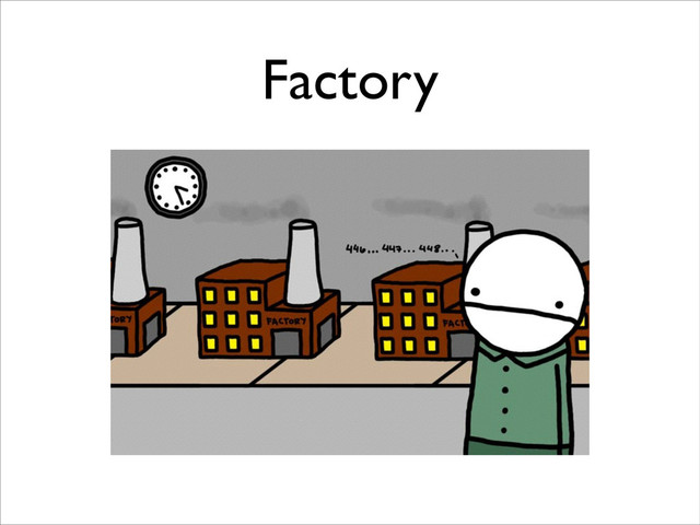 Factory
