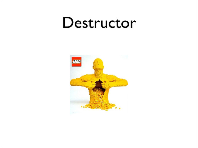 Destructor
