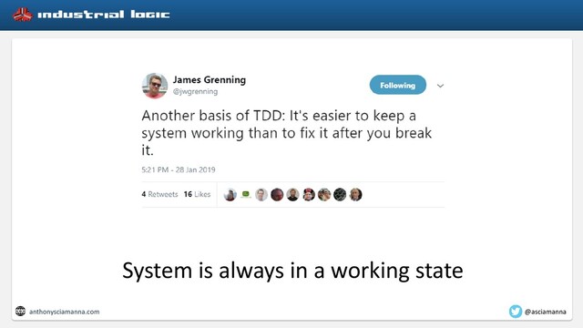 System is always in a working state
anthonysciamanna.com @asciamanna
