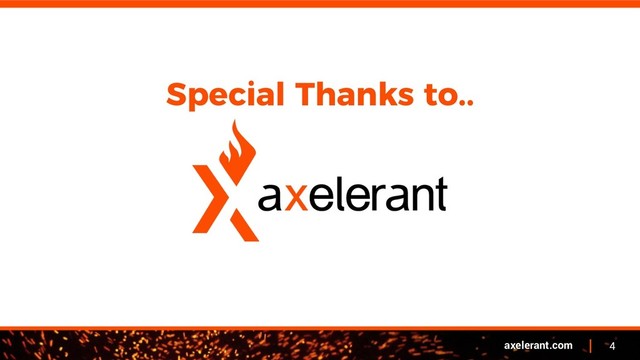 4
axelerant.com
Special Thanks to..
