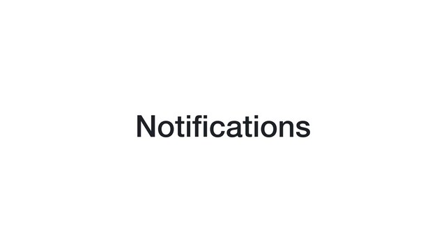 Notiﬁcations
