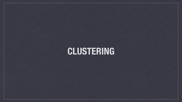 CLUSTERING
