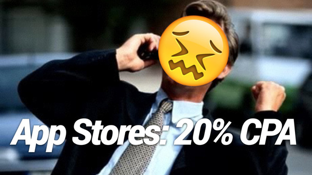 App Stores: 20% CPA

