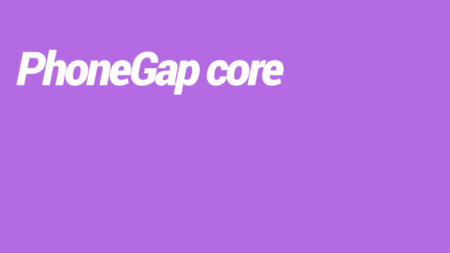 PhoneGap core
