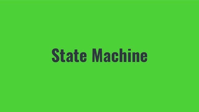 State Machine
