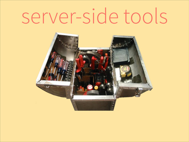 server-side tools
