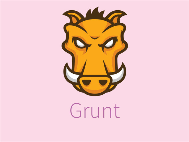 Grunt
