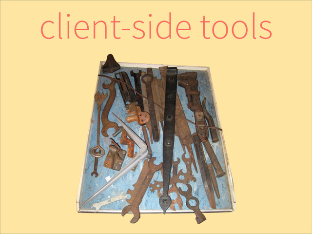 client-side tools
