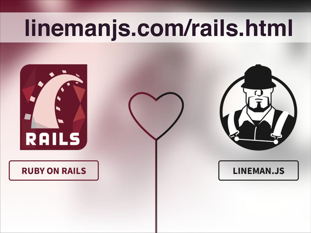 linemanjs.com/rails.html
