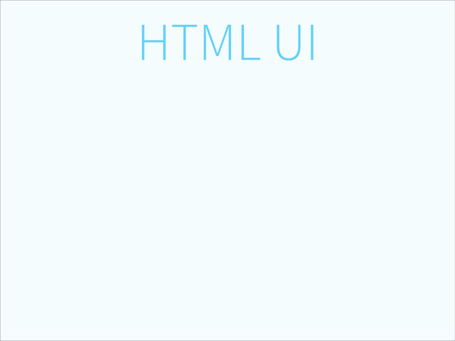 HTML UI
