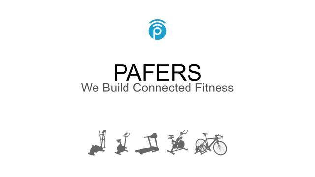 PAFERS
We Build Connected Fitness
