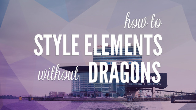 how to
without
STYLE ELEMENTS
DRAGONS
