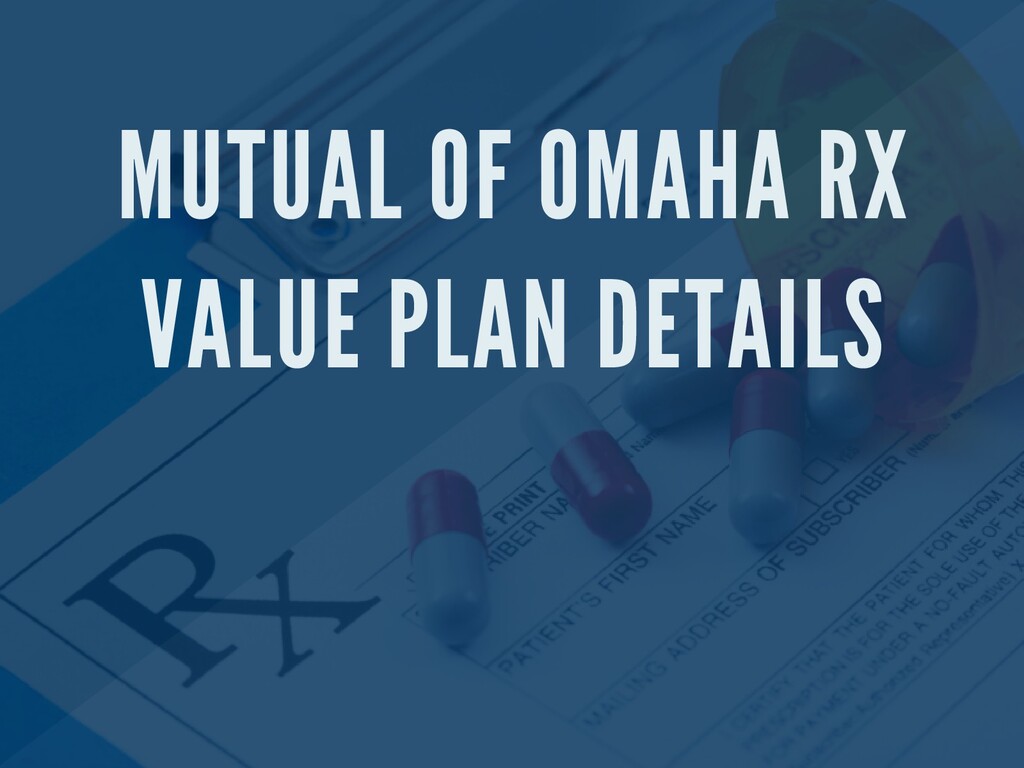 Mutual of Omaha Rx value plan details Speaker Deck