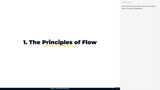 VSHN – The DevOps Company
1. The Principles of Flow
Let’s start with the principles of flow and see what it
means for product development.
Speaker notes
25
