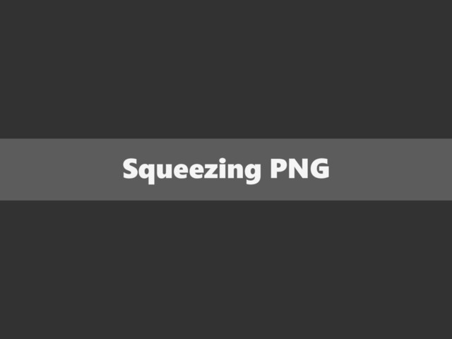 Squeezing PNG
