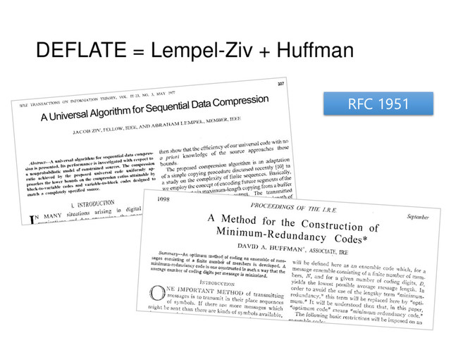 DEFLATE = Lempel-Ziv + Huffman
RFC 1951
