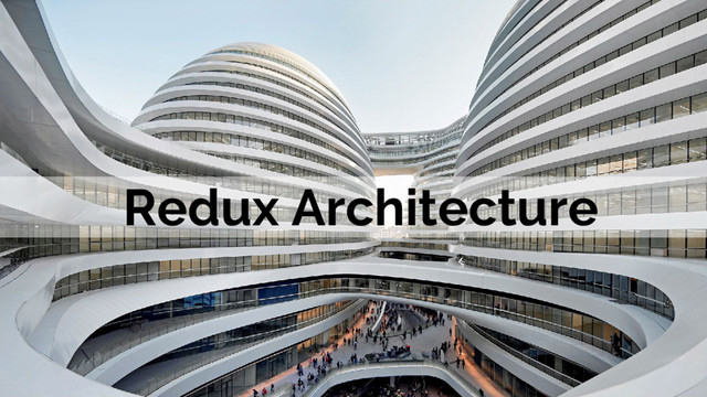 Redux Architecture
