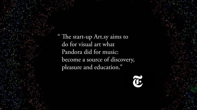 TWO YEARS
OF REACT NATIVE
The start-up Art.sy aims to
do for visual art what
Pandora did for music:
become a source of discovery,
pleasure and education.”
“
