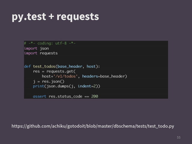 QZUFTUSFRVFTUT

# -*- coding: utf-8 -*-
import json
import requests
def test_todos(base_header, host):
res = requests.get(
host+'/v1/todos', headers=base_header)
j = res.json()
print(json.dumps(j, indent=2))
assert res.status_code == 200
IUUQTHJUIVCDPNBDIJLVHPUPEPJUCMPCNBTUFSECTDIFNBUFTUTUFTU@UPEPQZ
