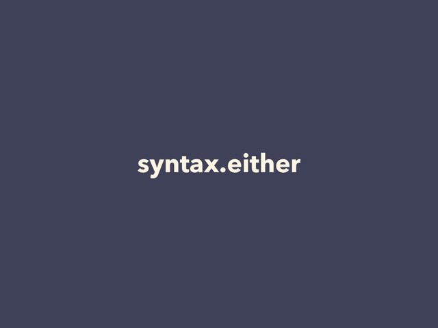 syntax.either
