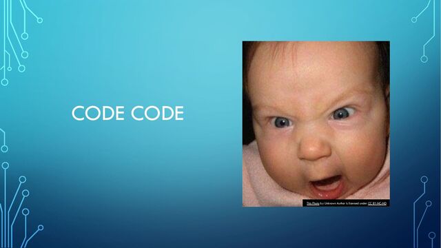 CODE CODE
This Photo by Unknown Author is licensed under CC BY-NC-ND
