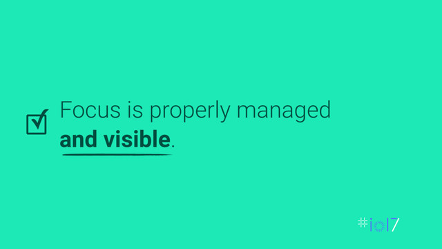 Focus is properly managed
and visible.
✓
