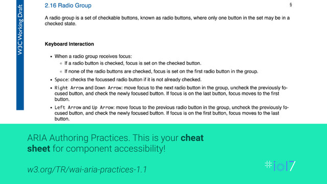 ARIA Authoring Practices. This is your cheat
sheet for component accessibility!
w3.org/TR/wai-aria-practices-1.1
