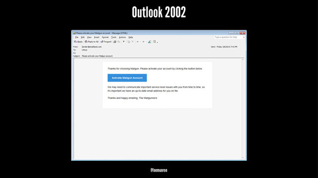 Outlook 2002
@leemunroe
