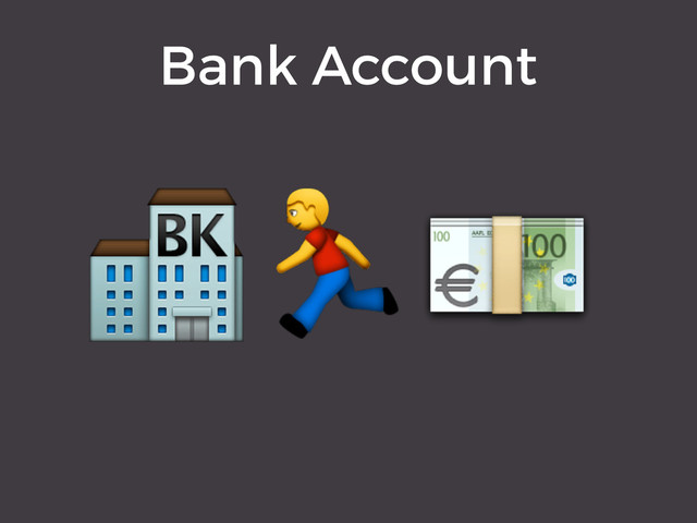 
Bank Account
