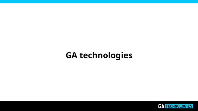 GA technologies 
