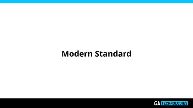Modern Standard 
