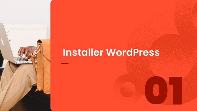 01
Installer WordPress
