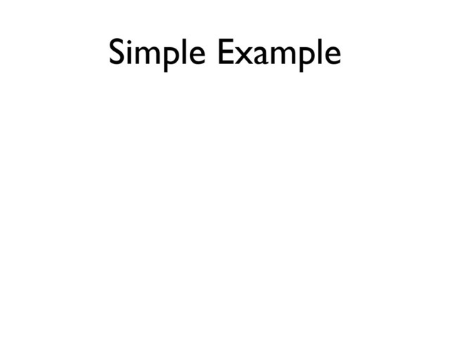 Simple Example
