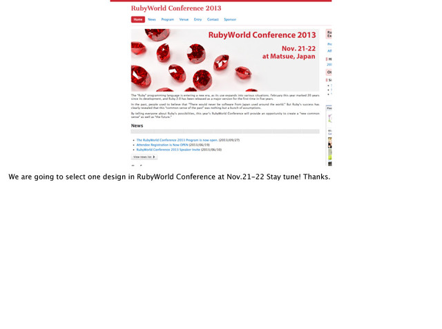 จࣈ
We are going to select one design in RubyWorld Conference at Nov.21-22 Stay tune! Thanks.
