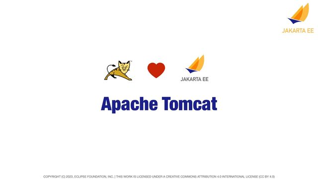 COPYRIGHT (C) 2023, ECLIPSE FOUNDATION, INC. | THIS WORK IS LICENSED UNDER A CREATIVE COMMONS ATTRIBUTION 4.0 INTERNATIONAL LICENSE (CC BY 4.0)
Apache Tomcat

