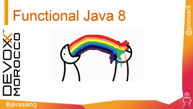 Functional Java 8
#javaslang
@pivovarit

