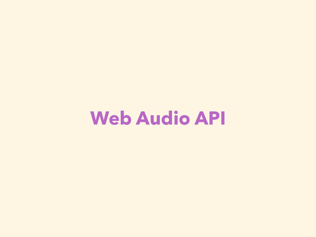 Web Audio API
