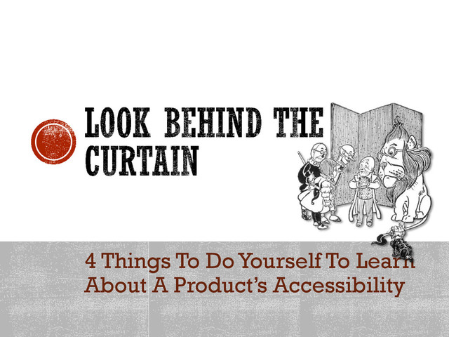 4 Things To Do Yourself To Learn
About A Product’s Accessibility
