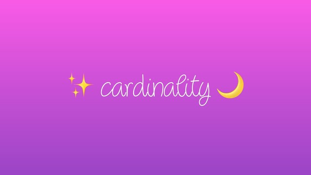 ✨ cardinality 
