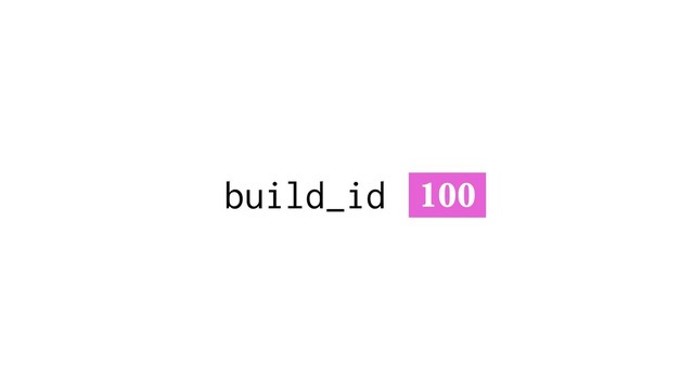 build_id 100
