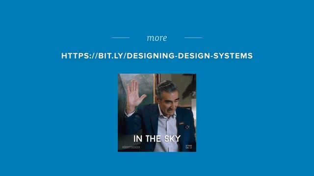 more
HTTPS://BIT.LY/DESIGNING-DESIGN-SYSTEMS
