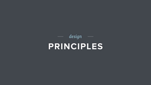 design
PRINCIPLES
