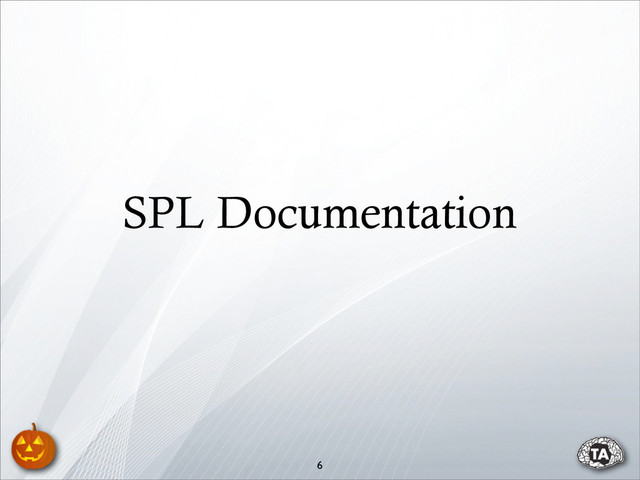 6
SPL Documentation
