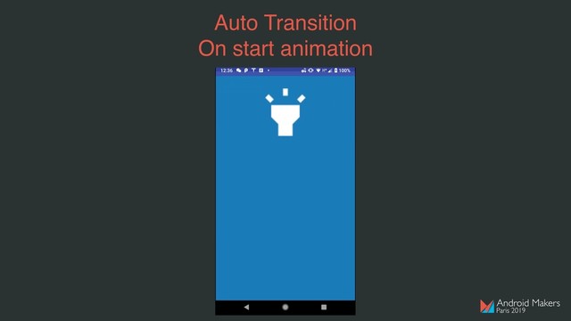 Auto Transition
On start animation
